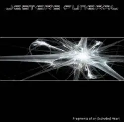 Jester's Funeral : Fragments of an Exploded Heart